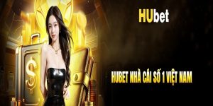 Hubet – Nhà cái sở hữu hơn 500+ game đổi thưởng hot 2026